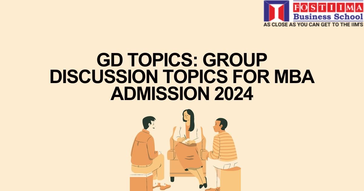 GD Topics Group Discussion Topics For MBA Admission 2024 FOSTIIMA