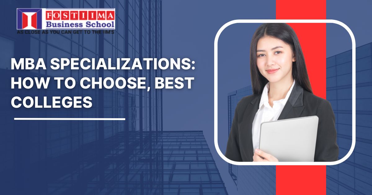 MBA Specializations List of MBA Specializations in India, How to Choose, Best Colleges