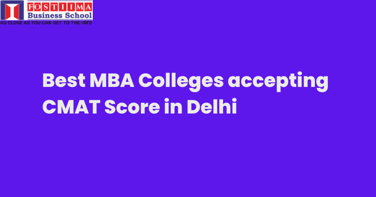 Best MBA Colleges accepting CMAT Score in Delhi