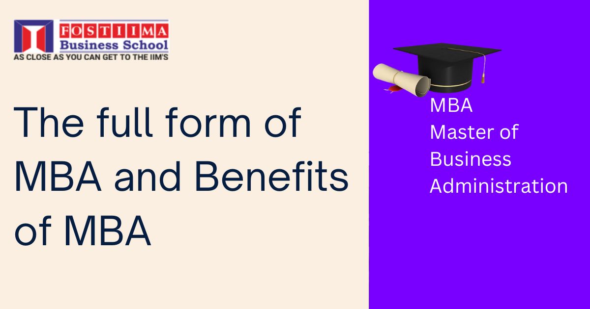 The full form of MBA and Benefits of MBA